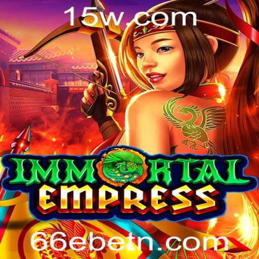 Descubra ImmortalEmpress: O Jogo que Une Estratégia e Aventura com 66Ebet